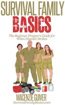 Survival Family Basics - Preppers Survival Handbook Series - The Beginner Prepper’s Guide for When Disaster Strikes
