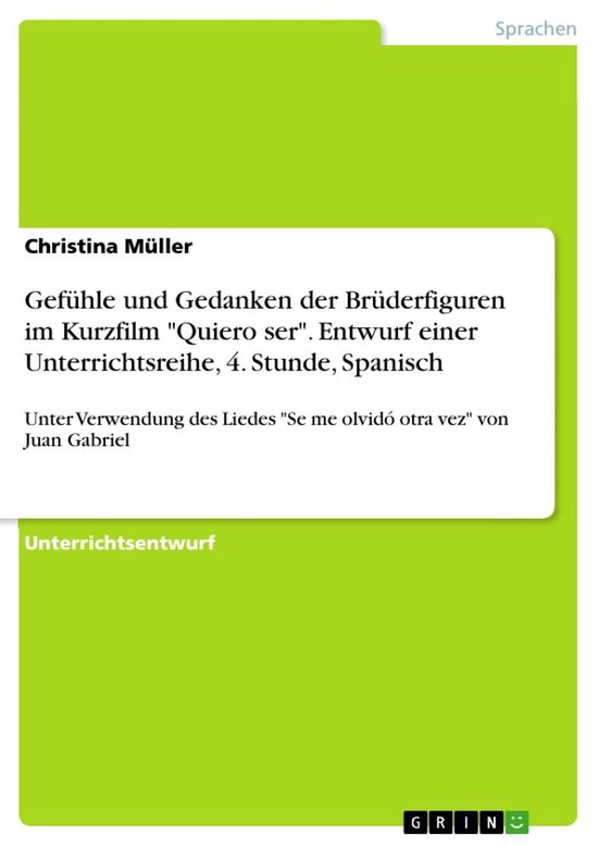 Gefühle und Gedanken der Brüderfiguren im Kurzfilm "Quiero ... - cover
