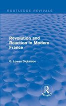 Routledge Revivals: Collected Works of G. Lowes Dickinson - Revolution and Reaction in Modern France