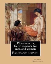 Phantastes: a faerie romance for men and women. By: George Macdonald