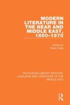 Routledge Library Editions: Language & Literature of the Middle East - Modern Literature in the Near and Middle East, 1850-1970