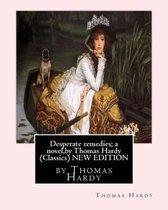 Desperate remedies; a novel, by Thomas Hardy (Oxford World's Classics)NEW EDITION