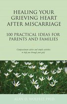 The 100 Ideas Series - Healing Your Grieving Heart After Miscarriage