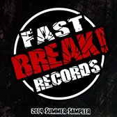 Fast Break! Records 2014 Summer Sampler