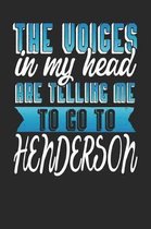 The Voices In My Head Are Telling Me To Go To Henderson