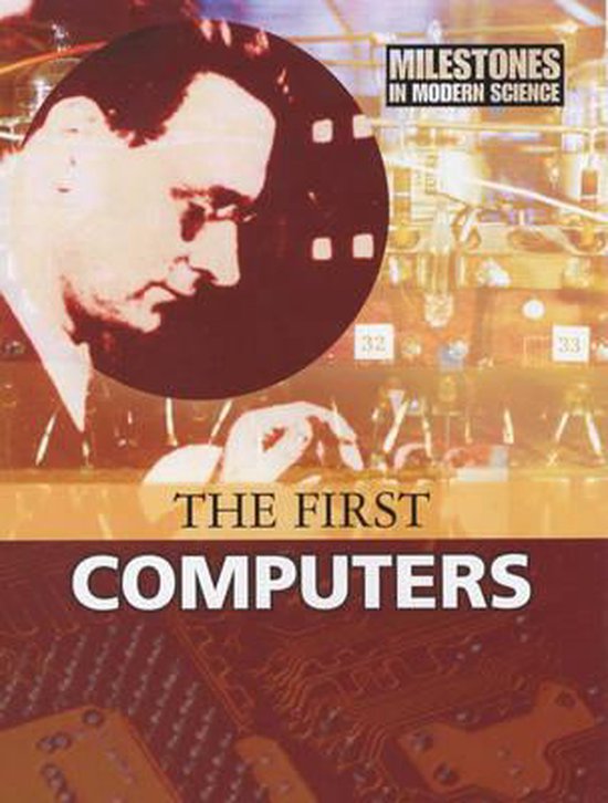 Boekomslag: 'The First Computers' met een portret en printplaten. Milestones in Modern Science.