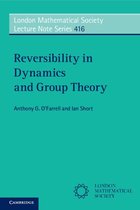 London Mathematical Society Lecture Note Series 416 - Reversibility in Dynamics and Group Theory