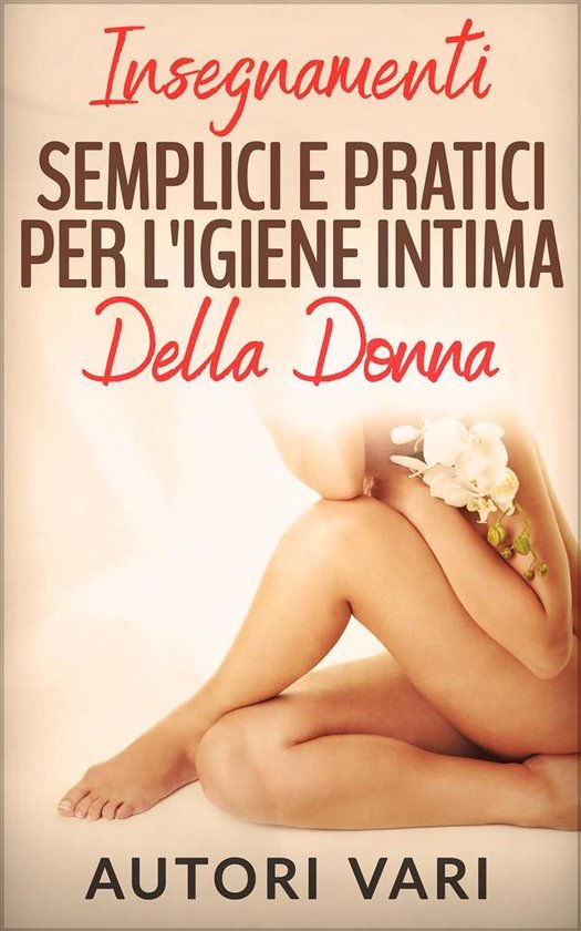 Insegnamenti semplici e pratici per l'igiene intima della do ... - cover