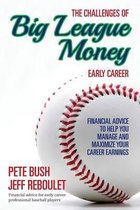 The Challenges of Big League Money - Early Career