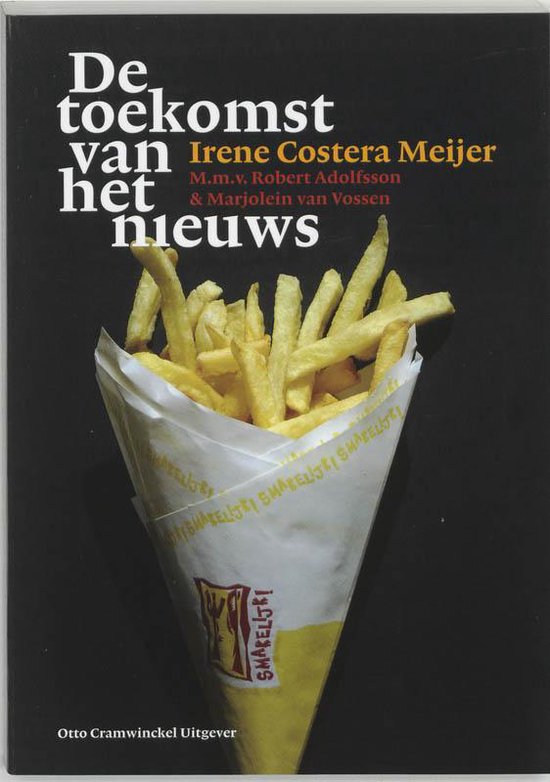 Cover van het boek 'De toekomst van het nieuws / druk 1' van Irene Costera Meijer