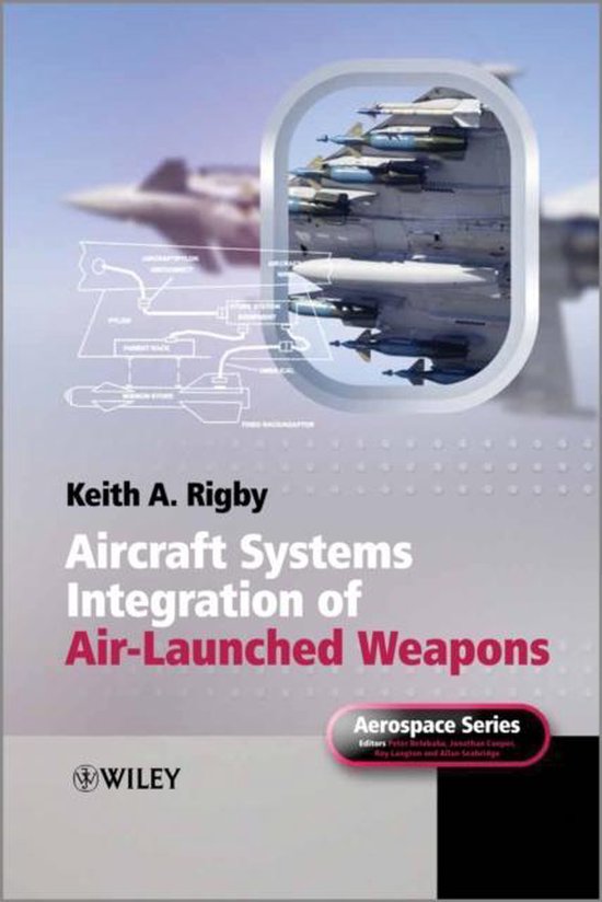 Aircraft Systems Integration of AirLaunched Weapons 9780470971185