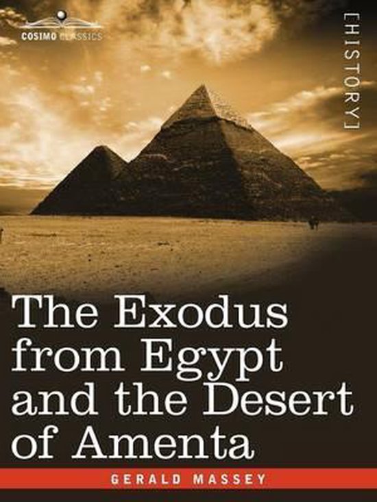 The Exodus From Egypt And The Desert Of Amenta 9781605203119 Gerald