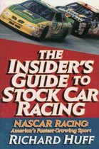 The Insider's Guide to Stock Car Racing