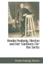 Amelia Peabody Tileston and Her Canteens for the Serbs
