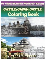 CASTLE+JAPAN CASTLE Coloring book for Adults Relaxation Meditation Blessing