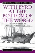 Admiral Byrd Classics - With Byrd at the Bottom of the World