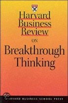 Harvard Business Review  On Breakthrough Thinking