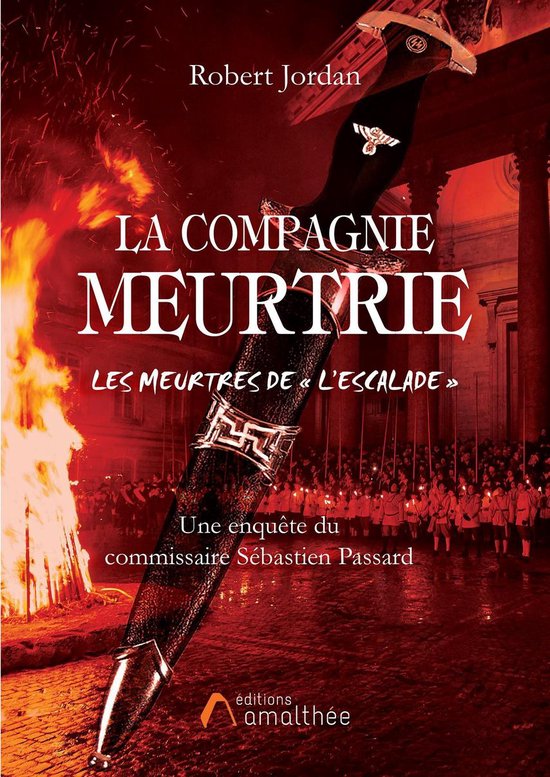 La compagnie meurtrie, Les meurtres de « l’Escalade » - Une enquête du commissaire Sébastien Passard