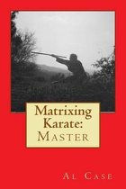 Matrixing Karate