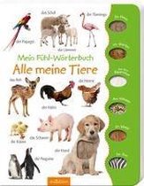 Mein Fühl-Wörterbuch - Alle meine Tiere