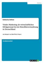 Virales Marketing ALS Wirtschaftliches Erfolgsrezept Bei Der Kinofilmvermarktung in Deutschland