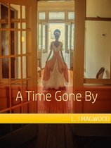 Boek cover A Time Gone By van L.J Magwood