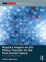 Routledge/UACES Contemporary European Studies - Russia's Impact on EU Policy Transfer to the Post-Soviet Space