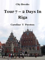City Breaks 7 - City Breaks: Tour 7 - 2 Days In Riga