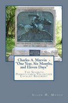 Charles A. Marvin - One Year, Six Months, and Eleven Days