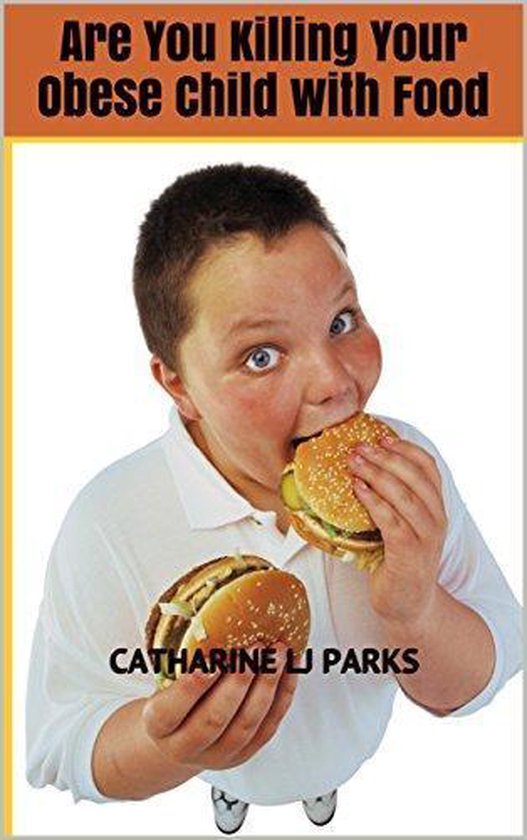 Are You Killing Your Obese Child with Food - cover