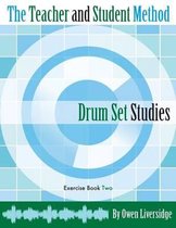 The Teacher and Student Method Drum Set Studies Exercise Book Two