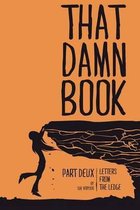 That Damn Book Letters from the Ledge Part Deux
