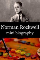Mini Biographies - Norman Rockwell Mini Biography