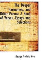 The Deeper Harmonies, and Other Poems
