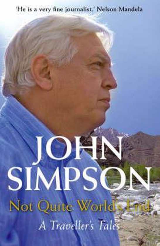 Boekomslag van "Not Quite World's End" met een portret van John Simpson in een blauw gestreept hemd, bergen op de achtergrond.