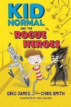 Kid Normal- Kid Normal and the Rogue Heroes