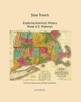 Slow Travels-Connecticut, Massachusetts, and Rhode Island Edition