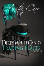 Dirty White Candy 3 - Trading Places
