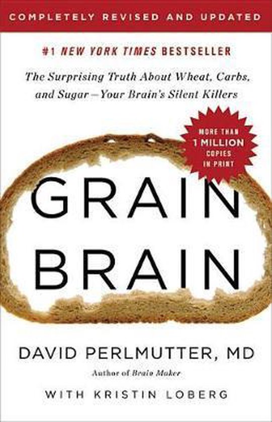 Grain Brain The Surprising Truth about Wheat, Carbs, and Sug ... - cover