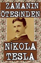 Zamanın Ötesinden: Nikola Tesla