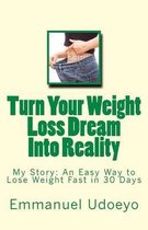 Turn Your Weight Loss Dream Into Reality: My Story