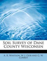 Soil Survey of Dane County Wisconsin