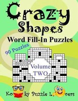 Crazy Shapes Word Fill-In Puzzles, Volume 2, 90 Puzzles