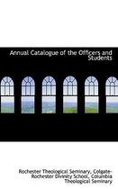 Annual Catalogue of the Officers and Students