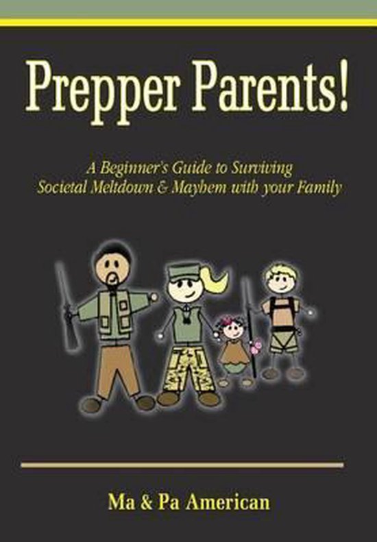 Prepper Parents! a Beginner's Guide to Surviving Societal Me ... - cover