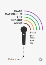 Black Masculinity and Hip Hop Music