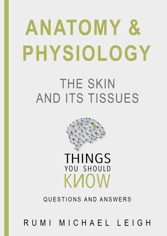 Things you should know 4 - Anatomy and physiology "The skin  ... - cover