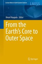 Lecture Notes in Earth System Sciences 137 - From the Earth's Core to Outer Space