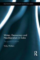 Water, Democracy And Neoliberalism In India