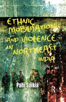 Ethnic Mobilisation and Violence in Northeast India